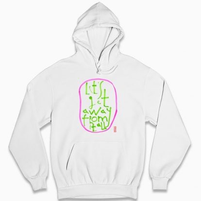 Man's hoodie "Let's get away from it all"