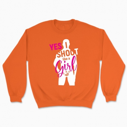 Unisex sweatshirt "YES! I SHOOT LIKE A GIRL"