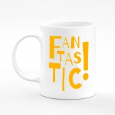 Printed mug "Fantastic!"