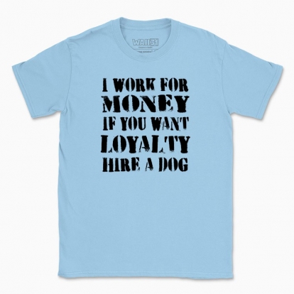 Men's t-shirt "I work for money"