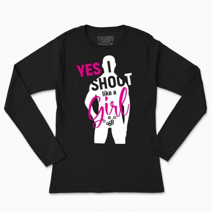 Women's long-sleeved t-shirt "YES! I SHOOT LIKE A GIRL"