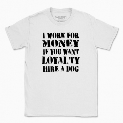 Men's t-shirt "I work for money"