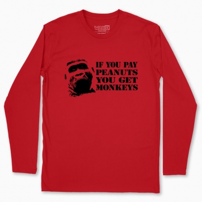 Men's long-sleeved t-shirt "If you pay peanuts"