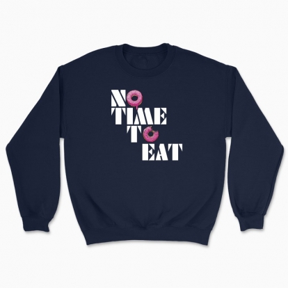 Unisex sweatshirt "NO TIME TO EAT"