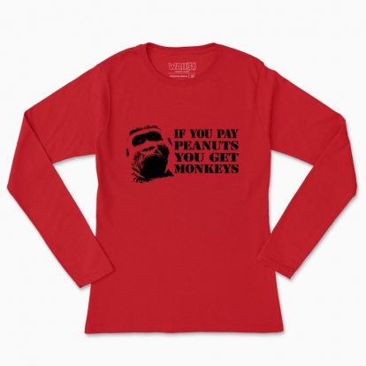 Women's long-sleeved t-shirt "If you pay peanuts"