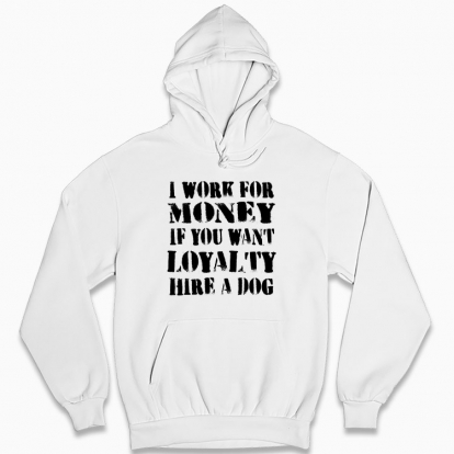 Man's hoodie "I work for money"