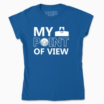 Women's t-shirt "MY POINT OF VIEW"