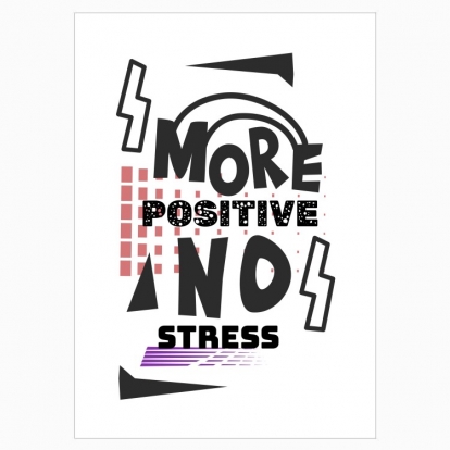 Poster "More positive no stress"