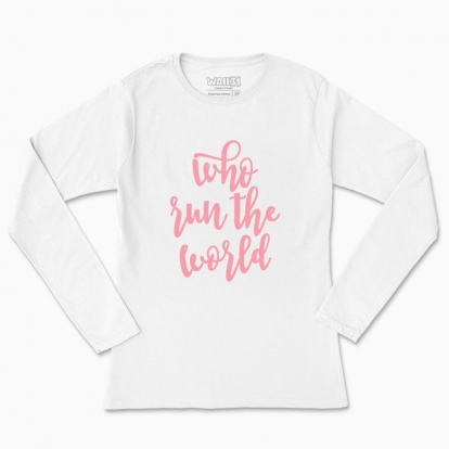 Women's long-sleeved t-shirt "Who run the world"