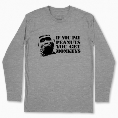 Men's long-sleeved t-shirt "If you pay peanuts"