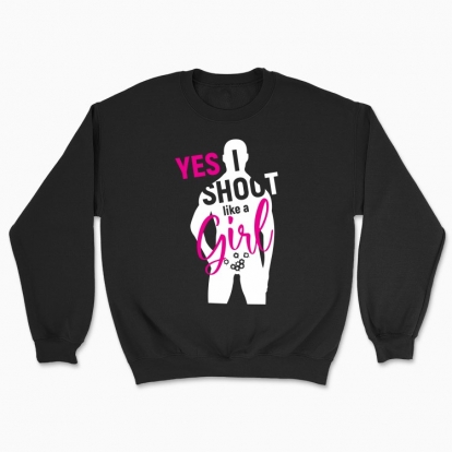 Unisex sweatshirt "YES! I SHOOT LIKE A GIRL"