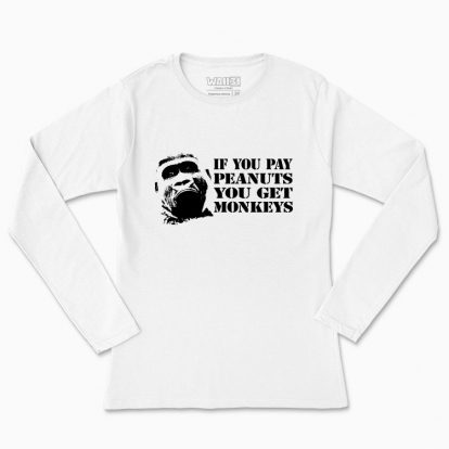 Women's long-sleeved t-shirt "If you pay peanuts"