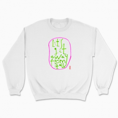Світшот Unisex "Let's get away from it all"