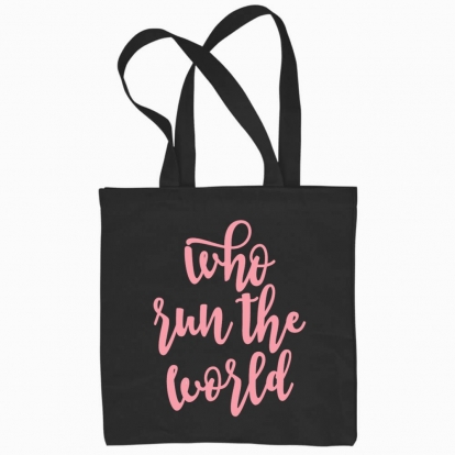 Eco bag "Who run the world"