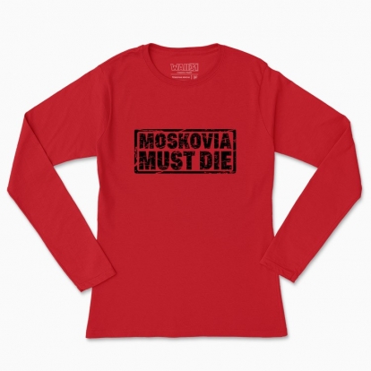 Women's long-sleeved t-shirt "moskovia must die"