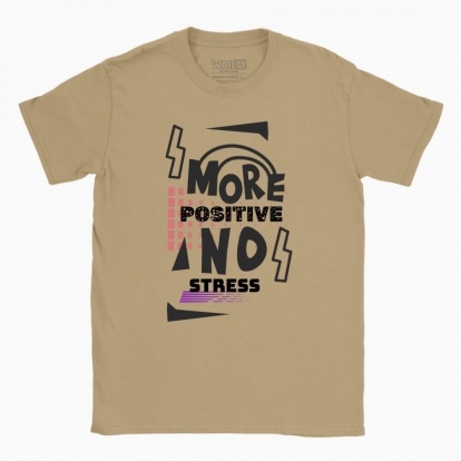 Men's t-shirt "More positive no stress"