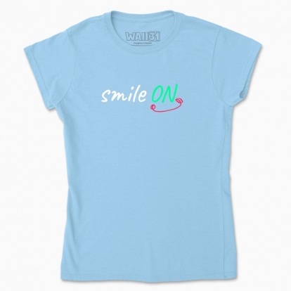 Women's t-shirt "turn on your smile"