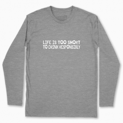 Men's long-sleeved t-shirt "Life is too short"