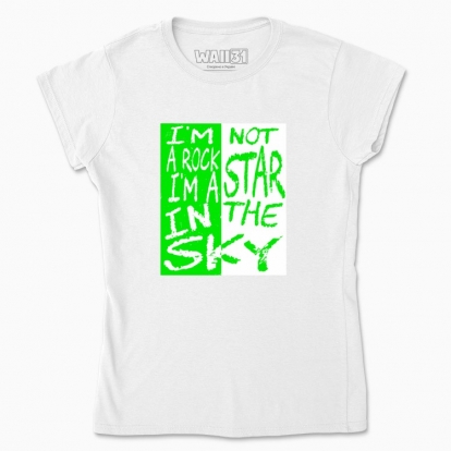 Women's t-shirt "I'm not a rock star, I'm a star in the sky"