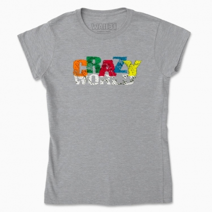 Women's t-shirt "crazy world"